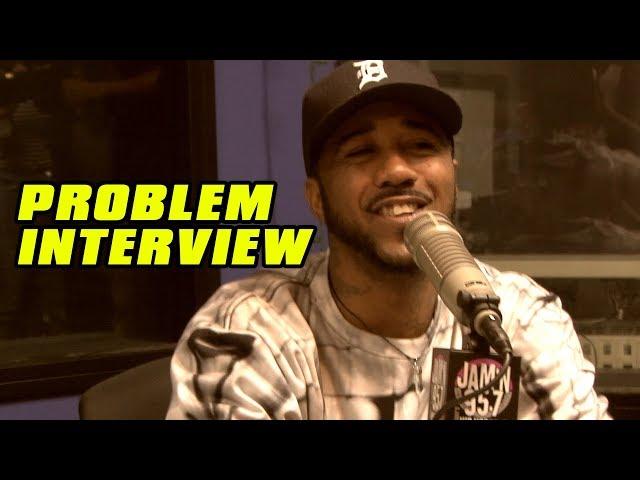 Problem Tells How He Broke, How He's Selfish, New Music [EXCLUSIVE INTERVIEW]