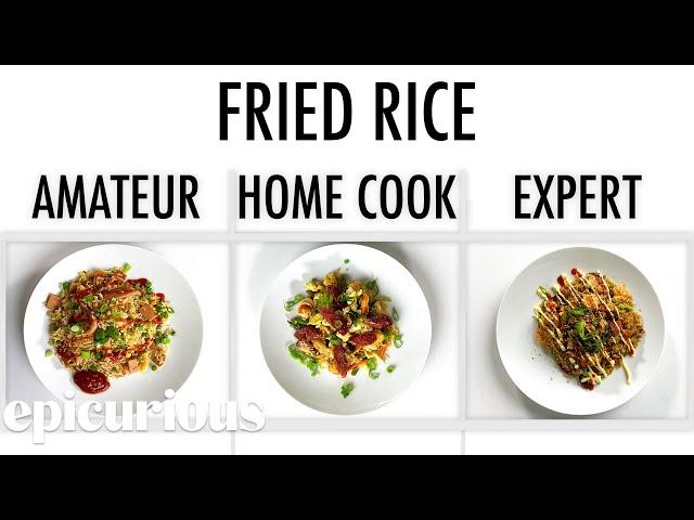 4 Levels of Fried Rice: Amateur to Food Scientist | Epicurious