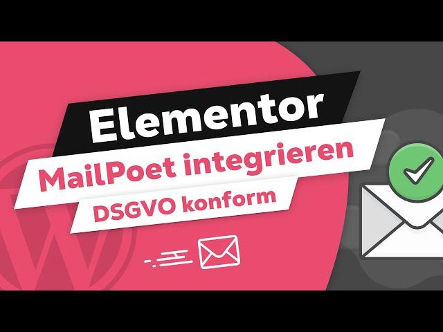 MailPoet in Elementor integrieren (100% DSGVO konform)