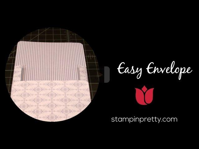 Stampin' Pretty Tutorial:  How to Create the Easiest Ever Envelope