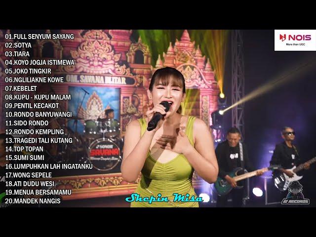 SHEPIN MISA - FULL SENYUM SAYANG , SOTYA Ft. OM SAVANA | FULL ALBUM TERBARU 2022