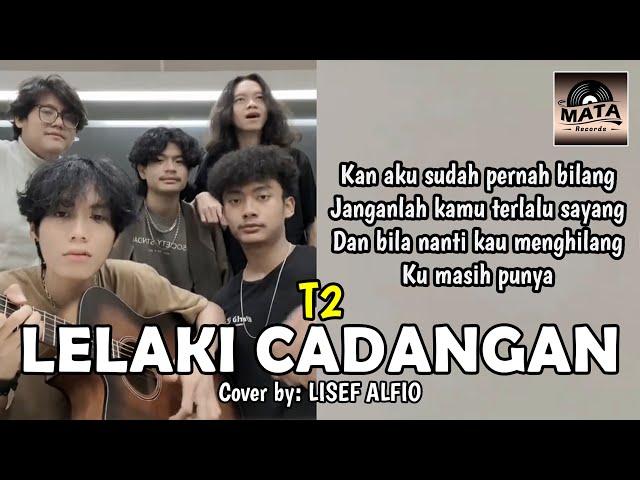 T2 - Lelaki Cadangan Cover by Lisef Alfio - Wanita Cadangan (ANDERS)