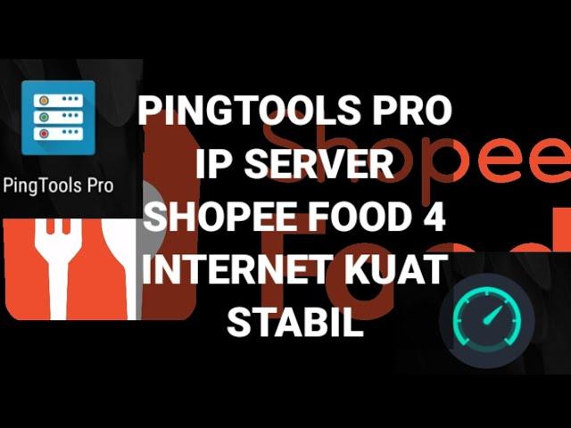  PINGTOOLS PRO, IP SERVER SHOPEE FOOD 4, INTERNET KENCENG