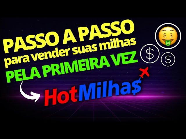  3 passos para vender suas milhas PELA PRIMEIRA VEZ na Hotmilhas [PARA INICIANTES]