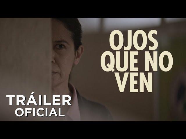 Ojos que no ven - Tráiler Oficial 2022