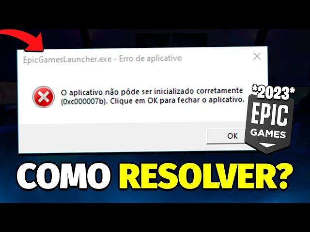 Como Resolver Erro 0xc000007b da Epic Games em 2024 - ERRO 0XC000007B RESOLVIDO!