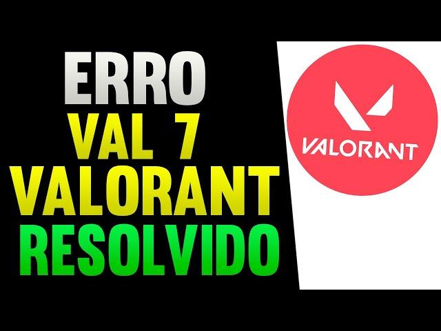 Valorant Erro Val 7 Resolvido