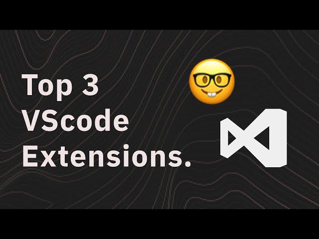 The 3 Best VSCode Extensions - 2020