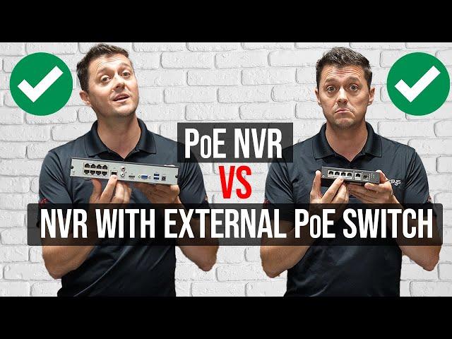 PoE NVR vs NVR with External PoE Switch: A Comprehensive Comparison