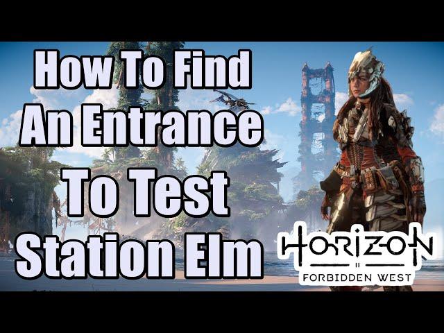 Horizon Forbidden West How To Find An Entrance To Test Station Elm