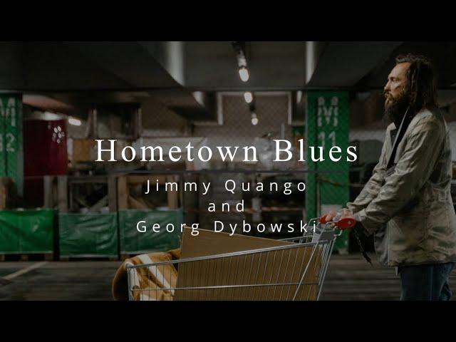 "HOMETOWN BLUES" (original) by Jimmy Quango feat. Georg Dybowski