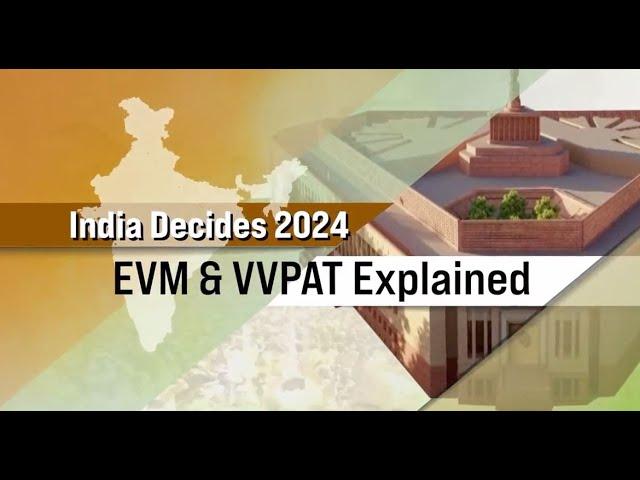 EVM and VVPAT Explained | India 2024 Lok Sabha Election | EVM Vs Ballot Paper | DD India Live