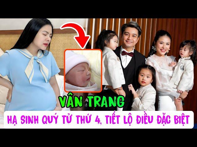 Vân Trang sinh con thứ 4, ông xã tiết lộ điều đặc biệt của quý tử