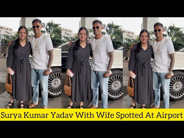 T20 World Number 1 Batsman Surya Kumar Yadav With Wife Spotted At Airport️