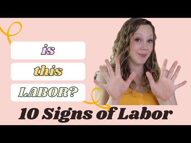 AM I IN LABOR? 10 Signs of Impending or Early Labor