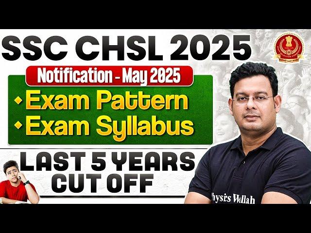 SSC CHSL 2025 | SSC CHSL Exam Pattern, Complete Syllabus, Last 5 Years Cut off | SSC Wallah