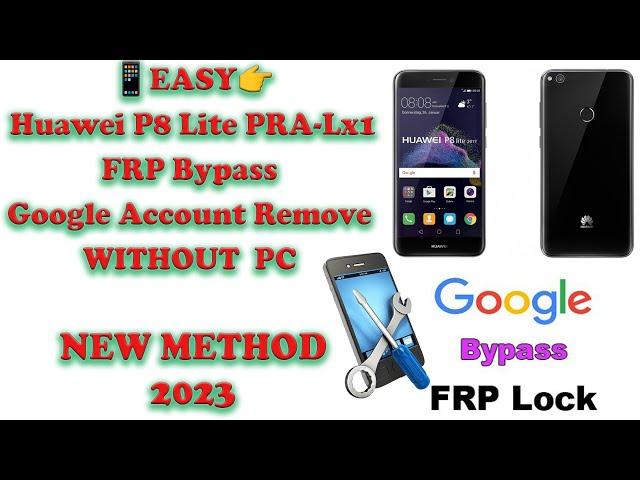 EASYHuawei P8 Lite (2017) FRP Bypass & Google Account Remove PRA-Lx1 WITHOUT  PC 2023#frpbypass