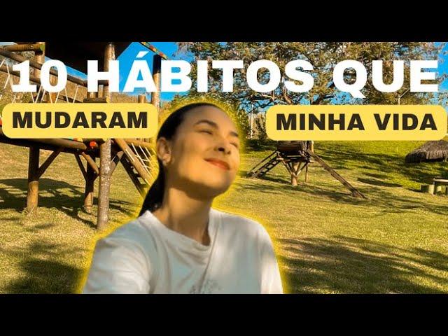 10 HÁBITOS QUE ADQUIRI PARA TER UMA VIDA MAIS TRANQUILA