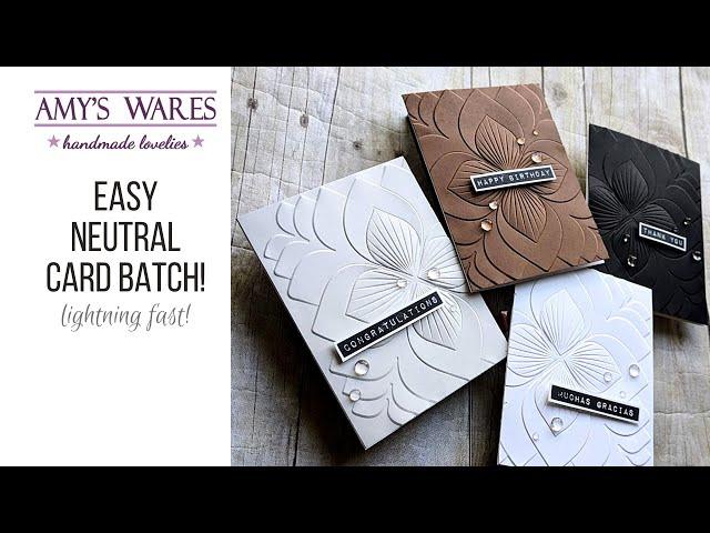 Quick batch embossed neutral colored cards. Great for any occasion!!