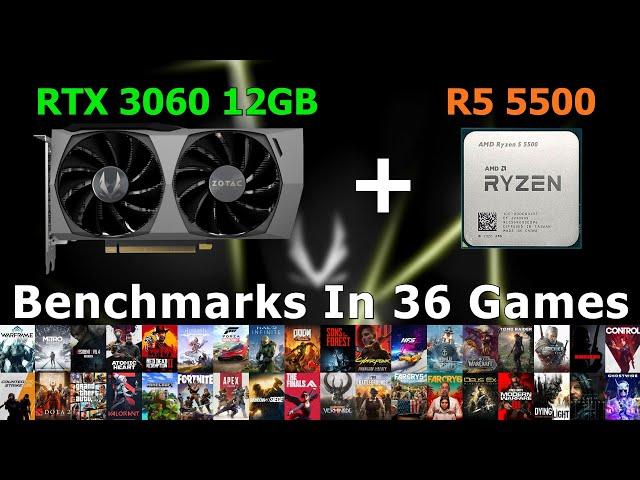 Ryzen 5 5500 + RTX 3060 - Benchmarks In 36 Games