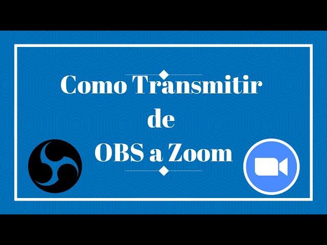 Como Transmitir de OBS  a Zoom