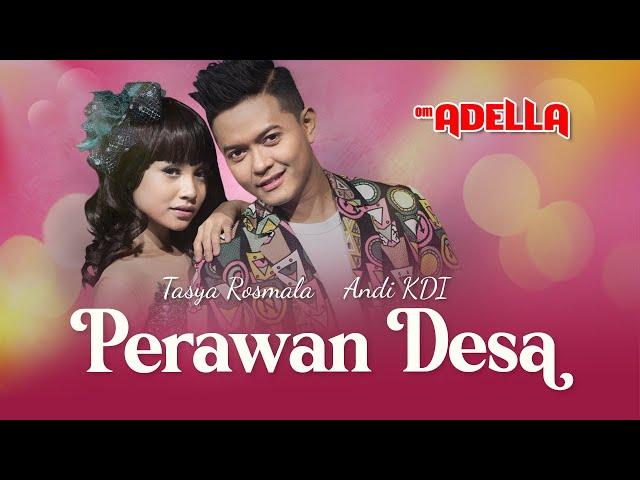 Perawan Desa | Tasya Rosmala Feat Andy KDI | Om. Adella | Pemuda tampan dan Perawan desa