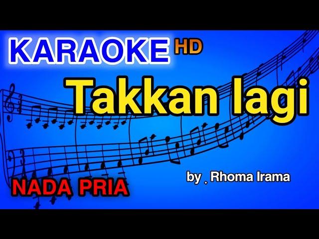 TAKKAN LAGI - Nada Pria | KARAOKE HD by Rhoma Irama