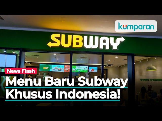 Subway Luncurkan Menu Sandwich Baru dan Hanya ada di Indonesia!