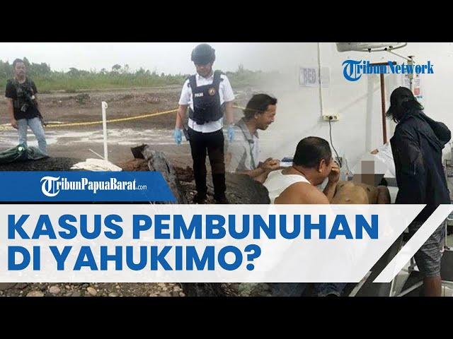 UPDATE Perkembangan Kasus Pembunuhan di Kabupaten Yahukimo