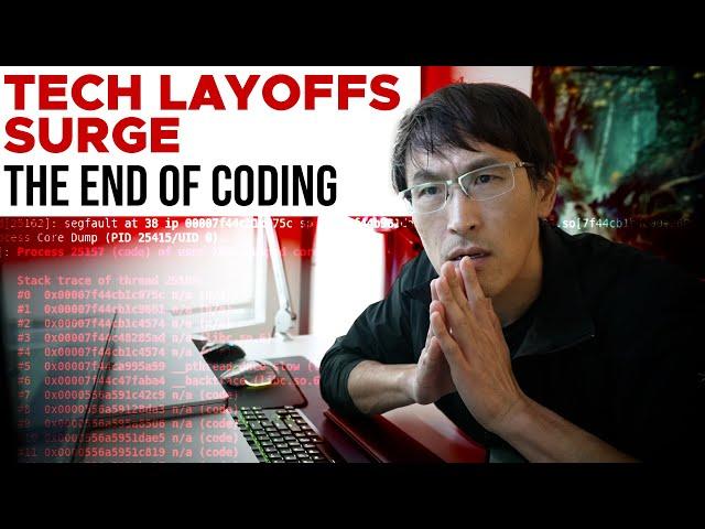 TECH LAYOFFS SURGE. The End of Coding.