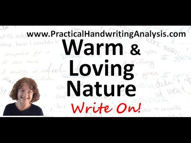 A Warm & Loving Nature & How it shows in Handwriting Analysis Graphology