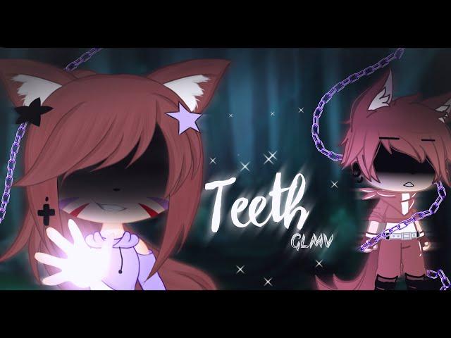 Teeth |~| GLMV |^| "Английско - русский перевод" ️Gacha Life