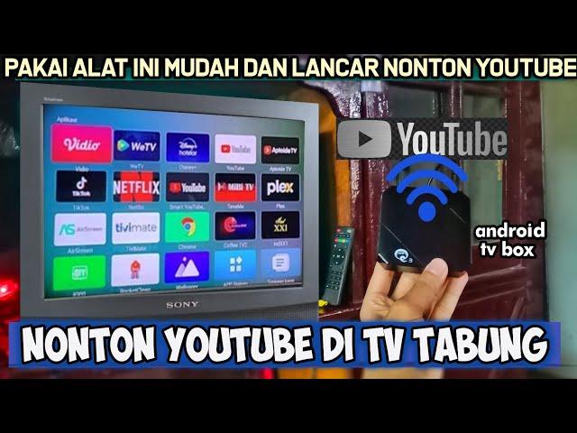 cara nonton youtube di tv tabung menggunakan android tv box