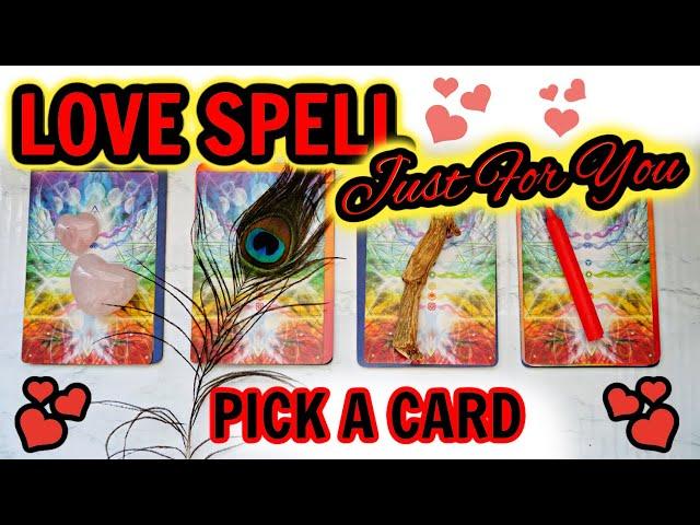  LOVE SPELL JUST FOR YOU  PICK A CARD 