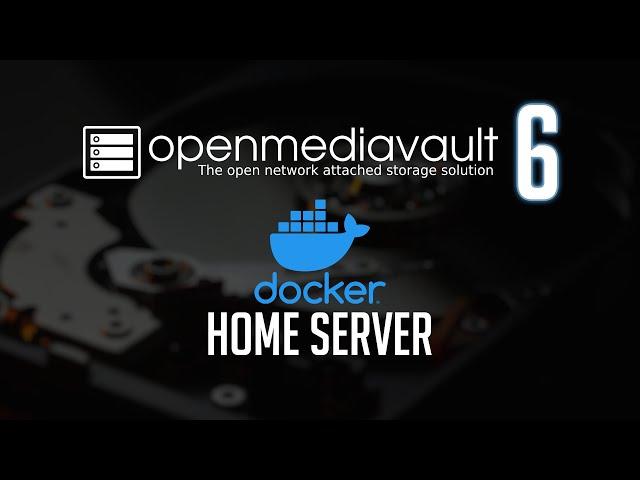 Setting Up a Docker Home Server with OpenMediaVault 6