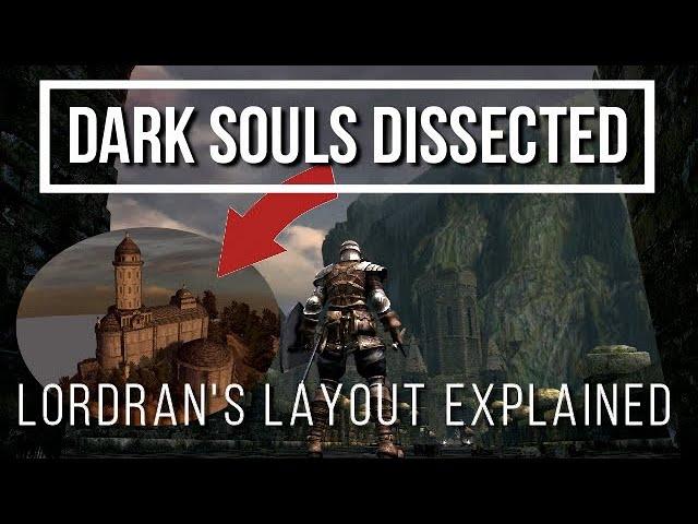 Dark Souls Dissected #9 - Lordran's Layout Explained