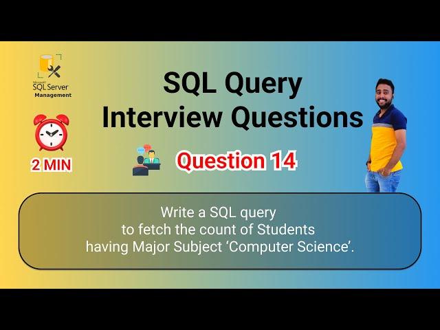 SQL Query Interview Questions 14|To fetch the count of Student having Major Subject Computer Science