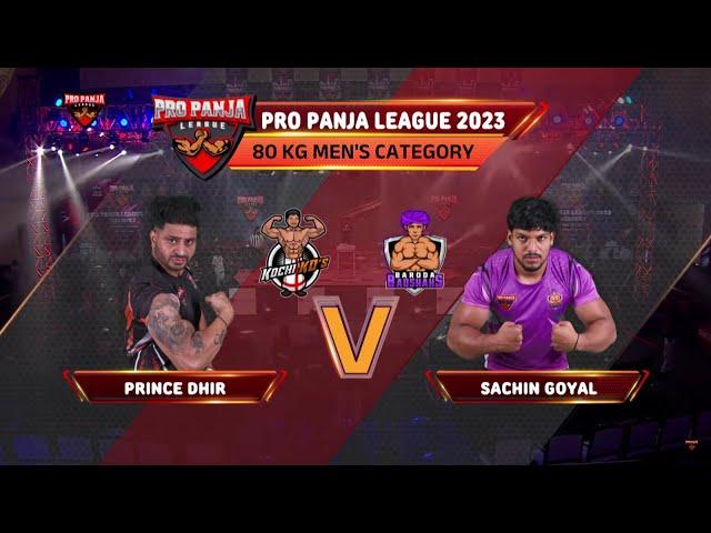 Sachin Goyal vs Prince Dhir | Baroda Badshahs vs Kochi KD's | Full Match | 2023 | Pro Panja League
