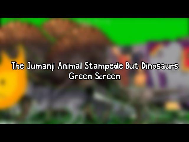 The Jumanji Stampede But Dinosaurs Green Screen (@KaseyLeitch)