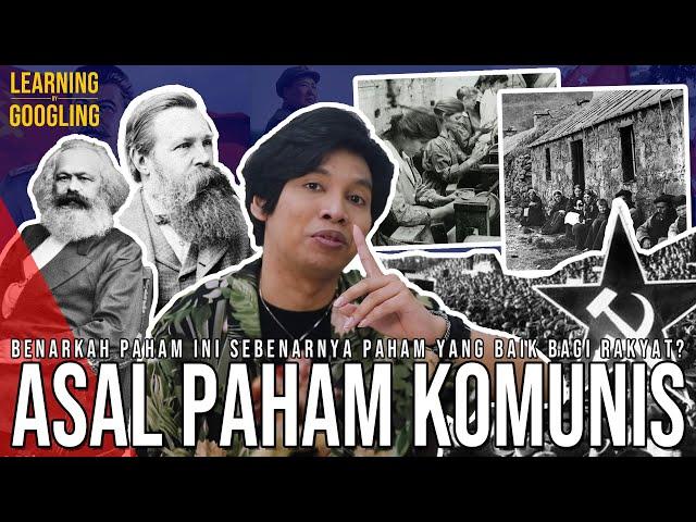 Paham Komunis Terlalu Indah Untuk Diwujudkan? Darimana Asalnya Ideologi Ini? | Learning By Googling