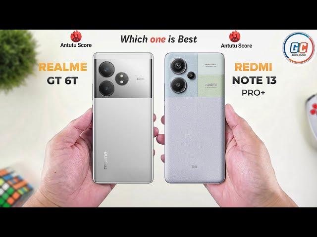 Realme GT 6T Vs Redmi Note 13 Pro Plus || Full Comparison