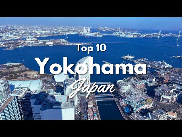 Top 10 Things to Do in Yokohama, Japan! 