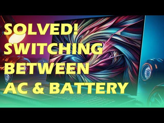 Solved Laptop Switching Between AC and Battery When Gaming