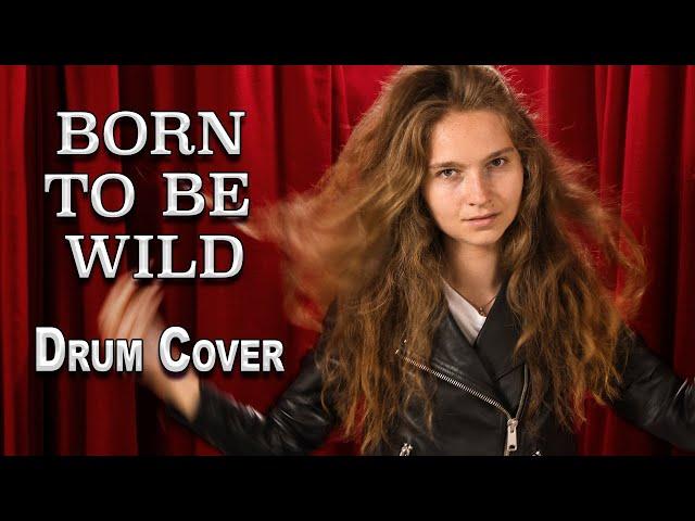 Born To Be Wild (Steppenwolf) • Drum Cover