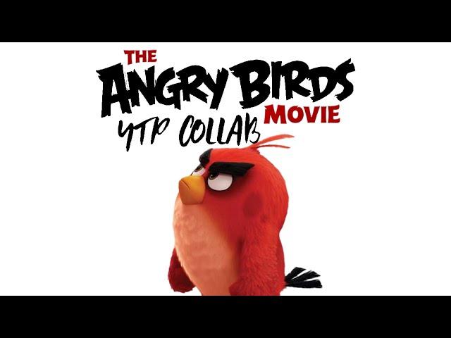 The Angry Birds Movie YTP Collab