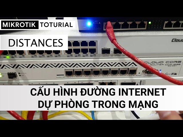 [Người mới] Cấu hình đường Internet dự phòng trong mạng | Mikrotik Viet Nam