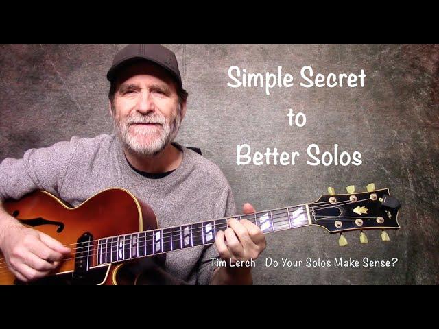 Tim Lerch - Do Your Jazz Solos Make Sense? Play more cohesive solos with this great approach.