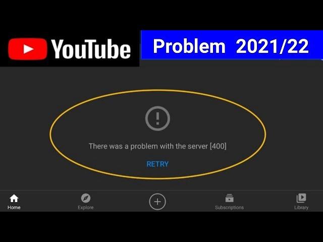 How To Fix YouTube Error There was a problem with the server [400] In Android Device 2021/22