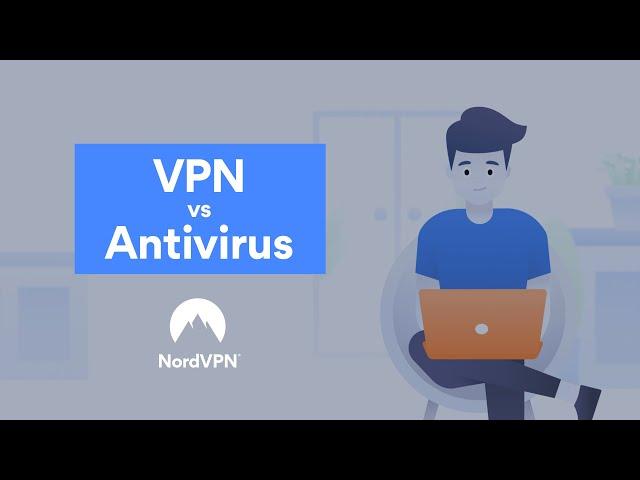 Choosing VPN or Antivirus | NordVPN