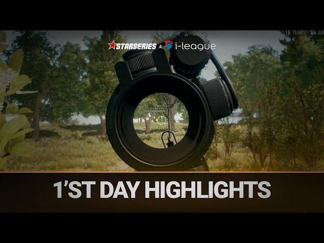 Best highlights of the 1'st day,  StarSeries i-League PUBG